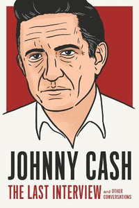 Johnny Cash: The Essential Interviews 