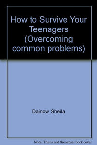 How to Survive Your Teenagers 