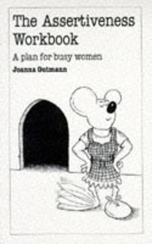 The Assertiveness Workbook
