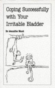Coping Successfully with Your Irritable Bladder 