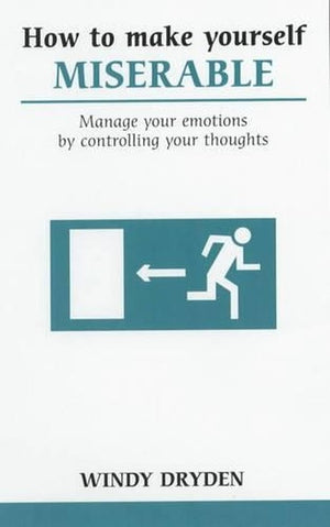How to Make Yourself Miserable