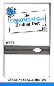 The Fibromyalgia Healing Diet 