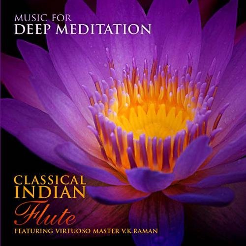 Classical Indian Flute - Featuring Virtuoso Master V. K. Raman