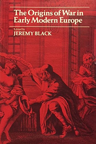 The Origins of War in Early Modern Europe