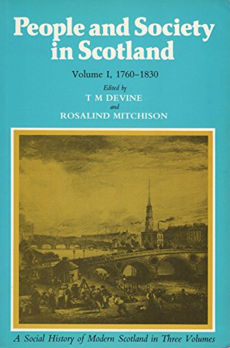 People and Society in Scotland: 1760-1830 v. 1