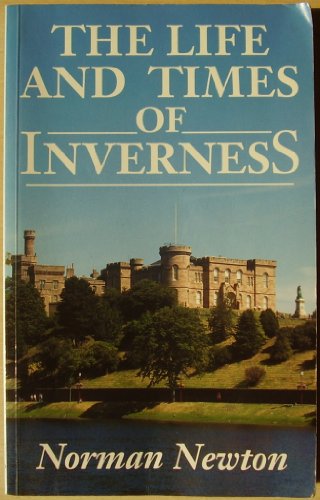 The Life and Times of Inverness