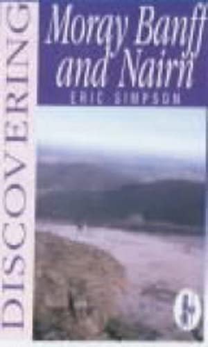 Discovering Moray, Banff and Nairn