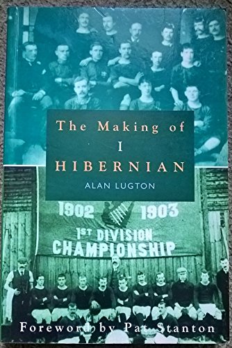 The Making of Hibernian: v. 1