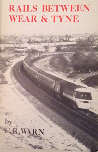 Rails between Wear and Tyne (Northern history booklet)