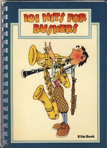 101 Hits for Buskers (B flat book)