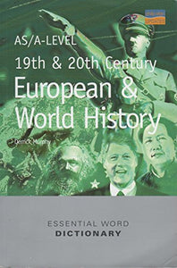 AS/A-level 19th and 20th Century European and World History Essential Word Dictionary 
