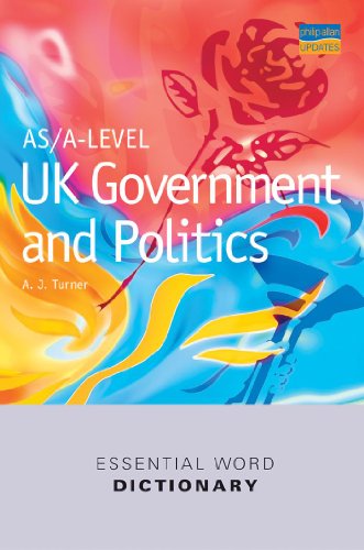 AS/A-level UK Government and Politics Essential Word Dictionary