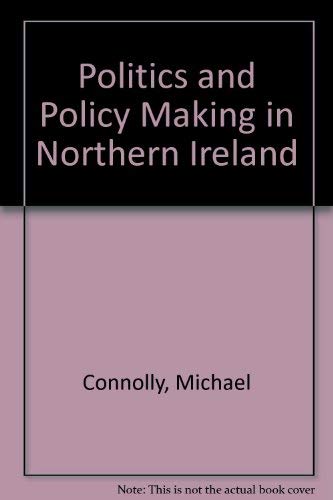Politics and policy-making in Northern Ireland (Contemporary political studies series)