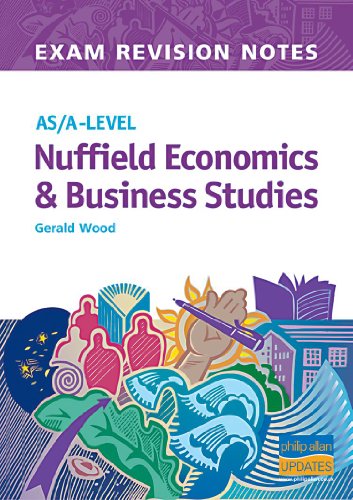 As/A - Level Exam Revision Notes Nuffield Economics,Business Studies