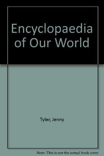 Encyclopaedia of Our World