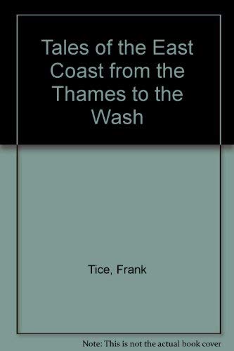Tales of the East Coast from the Thames to the Wash