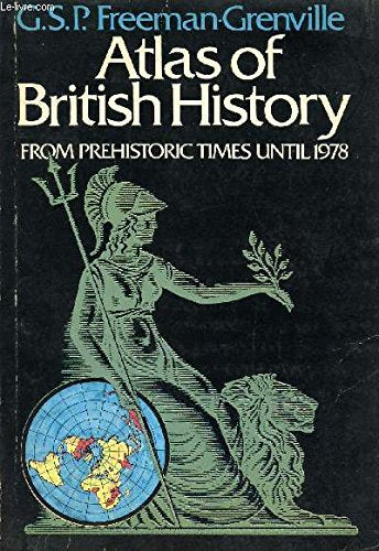 Atlas of British History from Prehistoric Times Until 1976