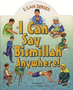 I Can Say Bismillah Anywhere! 
