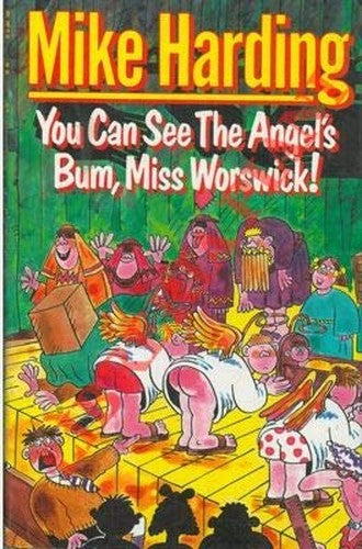 You Can See the Angel's Bum, Miss Worswick!