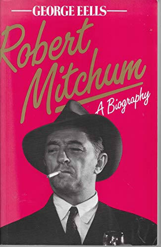 ROBERT MITCHUM A BIOGRAPHY