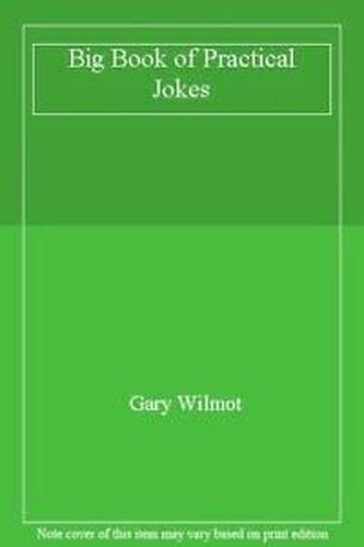 GARY WILMOT'S BIG BOOK OF PRACTICAL