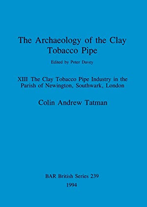 The Archaeology of the Clay Tobacco Pipe