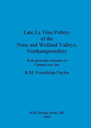 Late La Tene pottery of the Nene and Welland valleys, Northamptonshire