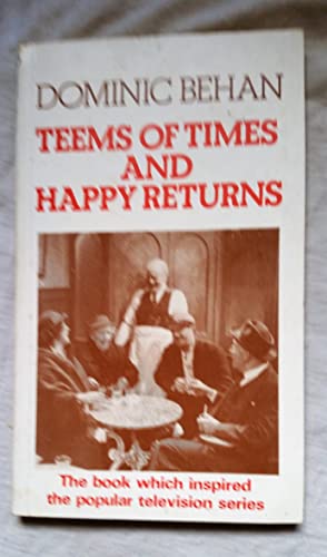 Teems of Times and Happy Returns