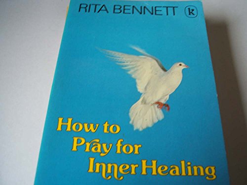 How to Pray for Inner Healing