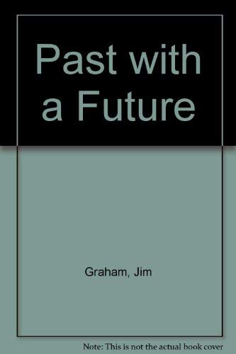 Past with a Future