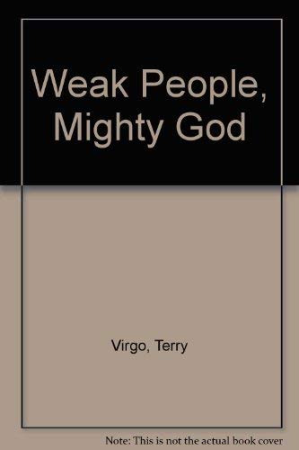 Weak People, Mighty God