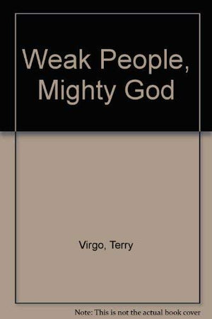 Weak People, Mighty God