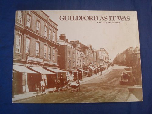 Guildford as it Was By Matthew Alexander