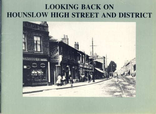 Looking Back on Hounslow High Street and District
