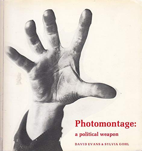 Photomontage: A Political Weapon