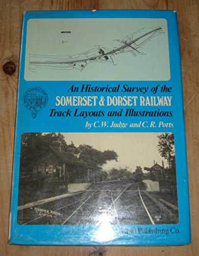 An Historical Survey of the Somerset and Dorset Railway