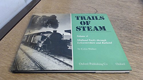 Midland trails through Leicestershire and Rutland (Trails of steam ; v. 4)