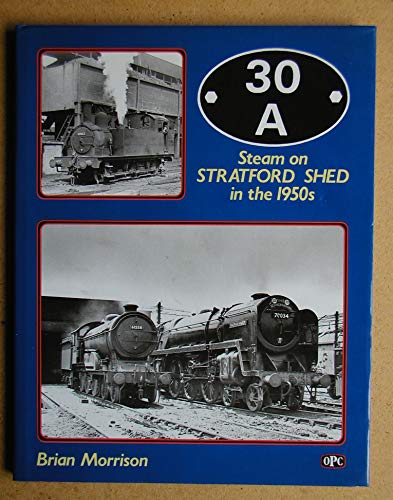 30A. Steam at Stratford Shed in the 1950's