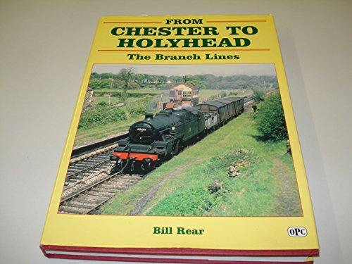 From Chester To Holyhead - The Branch Lines