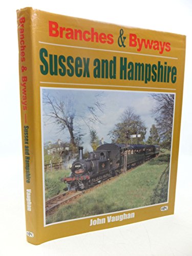 Branches & Byways: Sussex And Hampshire