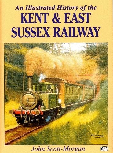 Illustrated History Of The Kent & East Sussex Railway