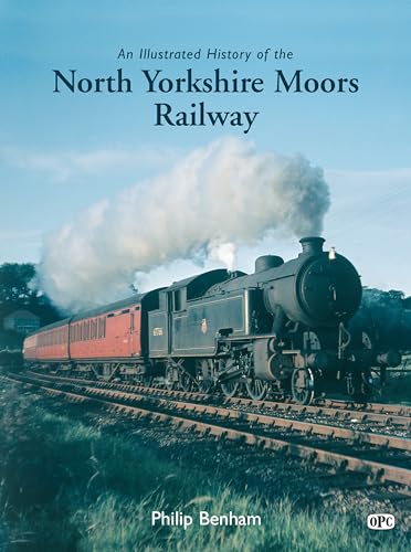 An Illustrated History of the North Yorkshire Moors Railway
