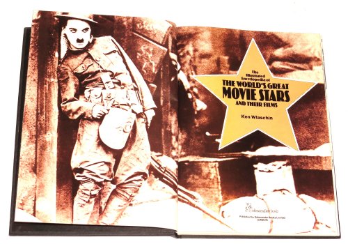 Illustrated Encyclopaedia of the World's Great Movie Stars and Their Films
