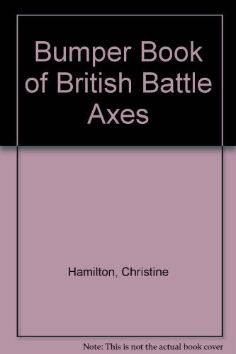 Bumper Book of British Battle Axes
