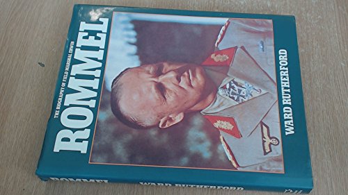 The biography of Field Marshal Erwin Rommel