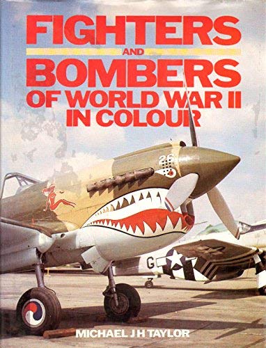 Fighters and Bombers of World War II in Colour