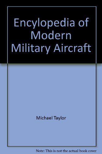 Encylopedia of Modern Military Aircraft