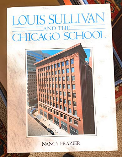 Louis Sullivan and the Chicago School