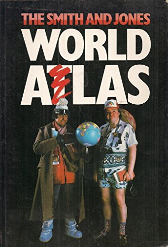 The Smith and Jones World Atlas