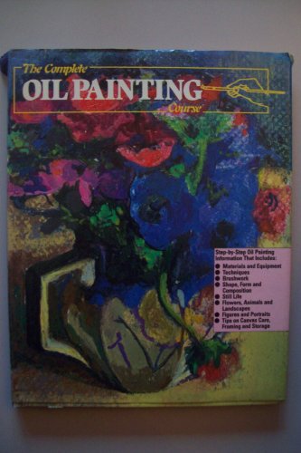 The Complete Oil Painting Course